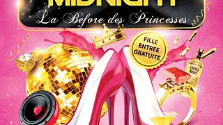 BEFORE MIDNIGHT - LA BEFORE DES PRINCESSES (ouverte aux princes...)