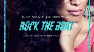 Rock The Boat Season III Ep XII « Bbhmm Part 3 » Feat Jane Doe From Amsterdam
