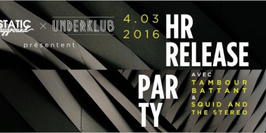 HR Release Party w/ Tambour Battant (live) & Squid and the stereo