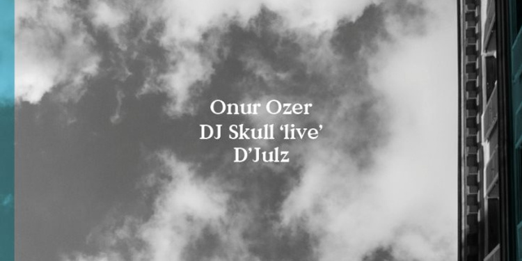 Bass Culture: Onur Ozer, DJ Skull Live, D'Julz