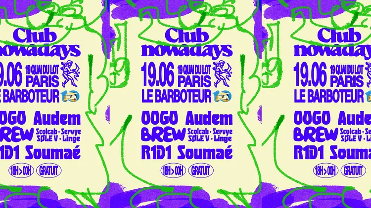 Club Nowadays @Le Barboteur 19e w/ Brew, R1D1, Soumaé & More