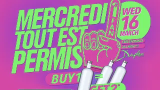 MERCREDI TOUT EST PERMIS !