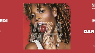 IT'S A PARTY. Hip Hop - RNB - Dancehall