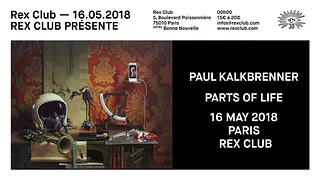 Rex Club Présente Paul Kalkbrenner Parts Of Life Tour