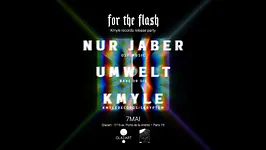 FOR THE FLASH : Nur Jaber, Umwelt & Kmyle