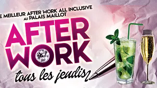 AFTER WORK ALL INCLUSIVE PALAIS MAILLOT (UNIQUE : OPEN MOJITOS)
