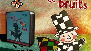 LE PETIT CHASSEUR DE BRUITS