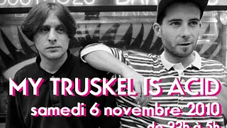 MY TRUSKEL IS ACID