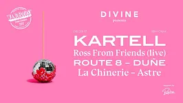 Divine - Kartell, Ross From Friends, Route 8, Duñe & more