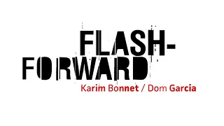 FLASH-FORWARD
