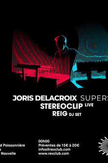 Joris Delacroix Residency: Joris Delacroix Superset, Stereoclip Live, Reig