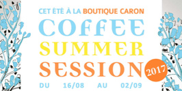 Coffee Summer Session 2017 de la Brûlerie Caron !