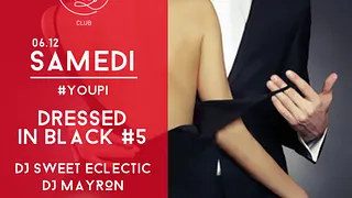 #YOUPI invite DRESSED IN BLACK #5 avec DJ Sweet Eclectic et DJ Mayron