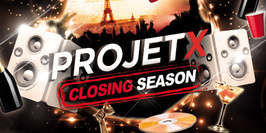 Projet X - Closing Season