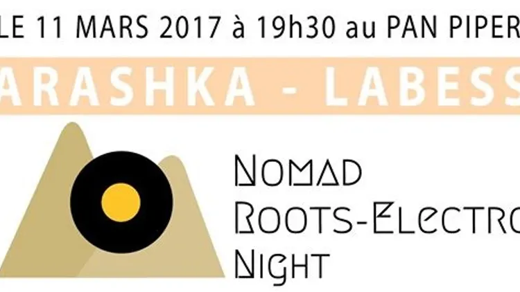NOMAD ROOTS ELECTRO NIGHT : LABESS + ARASHKHA
