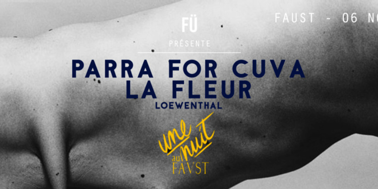 FAUST PARIS : PARRA FOR CUVA (Dj Set) - LA FLEUR