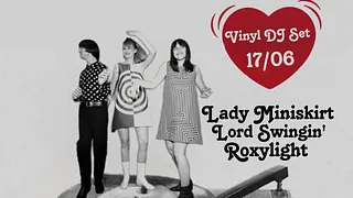 All Night ! Lady Miniskirt, Lord Swingin' & Roxylight Vinyl DJ set - La Méca