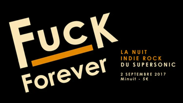 F*** Forever // Nuit indie rock 2000's du Supersonic
