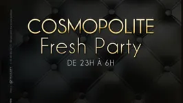 Cosmopolite Fresh Party