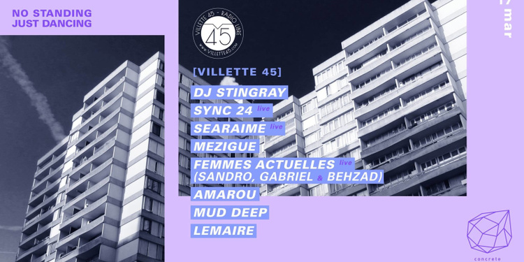 Concrete X Villette 45: Dj Stingray, Sync 24, Searaime, Mézigue