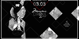 ★ Samedi 03 Mars . Monsieur Cirque ★ Special Fashion WEEK