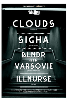 Open Minded présente Clouds, Sigha, BLNDR b2b Varsovie & Illnurse