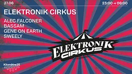 ELEKTRONIK CIRKUS X KM25 : SWEELY, GENE ON EARTH & MORE