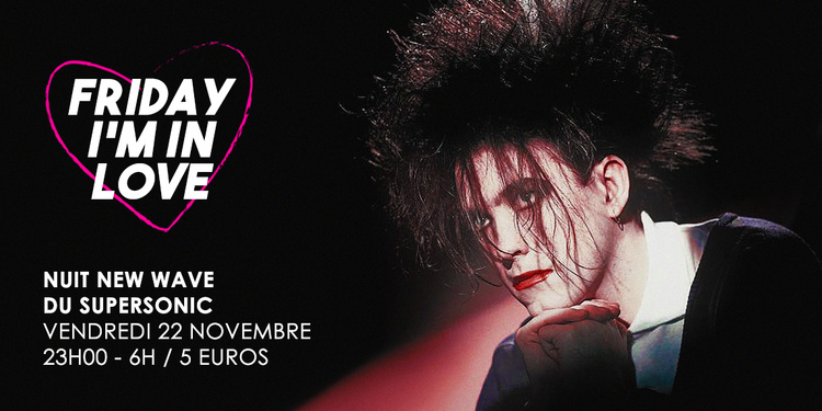 Friday I'm In Love #3 / New Wave Party du Supersonic