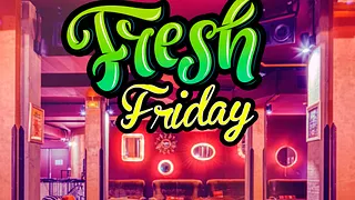 FRESH FRIDAY