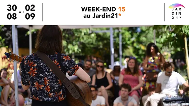 Week-end 15 au Jardin21*