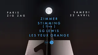 Zimmer, Stimming live, SG Lewis, Les Yeux Orange x Zig Zag