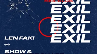 Exil presents Len Faki, SHDW & Obscure Shape, Acierate b2b Tham