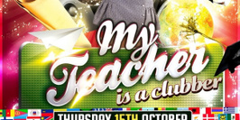 INTERNATIONAL STUDENT PARTY : My  Teacher is a clubber