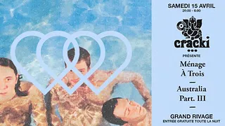 Cracki Records présente • Ménage à Trois Australia part III
