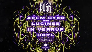 DUSK RECORDS : AFEM SYKO B2B LUCINEE, IN VERRUF & BOTL
