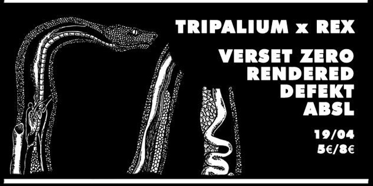 Tripalium x Rex Club w/ Defekt live, Rendered, Verset Zero, Absl
