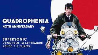 Quadrophenia 40th Anniversary / La Nuit Mods du Supersonic