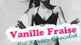 VANILLE – FRAISE Les soirées chocolat