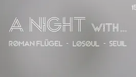 A NIGHT with...Roman Flügel, Losoul, Seuil