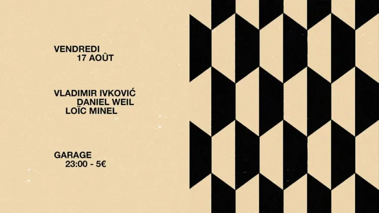 Garage Avec Vladimir Ivkovic, Daniel Weil et Loïc Minel