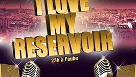 I love my réservoir