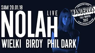 Nolah (live), Wielki, Birdy, Phil Dark