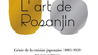 L'art de Rosanjin, génie de la cuisine japonaise