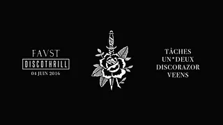 Faust x DiscoThrill : Tâches, Un*Deux, DiscoRazor, Veens