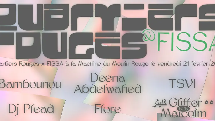 Quartiers Rouges x FISSA : Bambounou, Deena Abdelwahed, TSVI