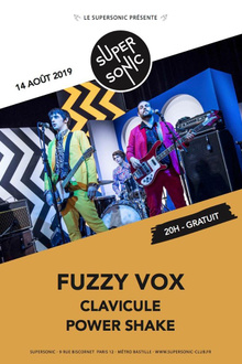 Fuzzy Vox • Clavicule • Power Shake / Supersonic (Free entry)
