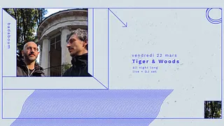 Tiger & Woods (Live & dj set)