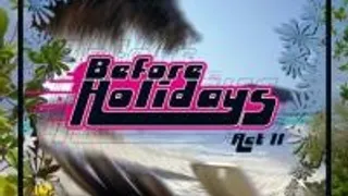 Before Holidays Act II