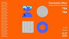 Imported Fait La Java w/ Fantastic Man & 2 more guests (TBA)