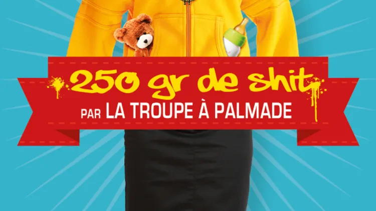 250 grammes de shit, La Troupe à Palmade